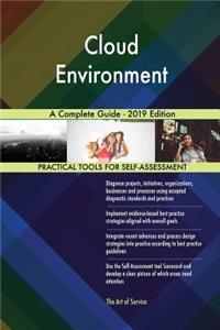 Cloud Environment A Complete Guide - 2019 Edition
