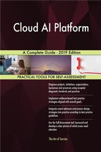 Cloud AI Platform A Complete Guide - 2019 Edition