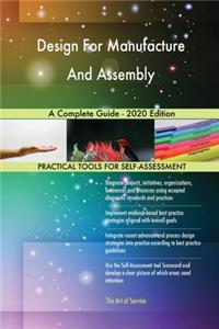 Design For Manufacture And Assembly A Complete Guide - 2020 Edition