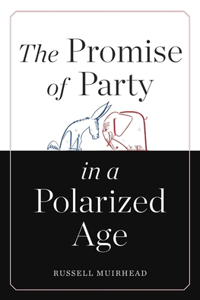 Promise of Party in a Polarized Age