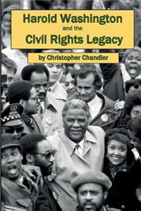 Harold Washington and the Civil Rights Legacy