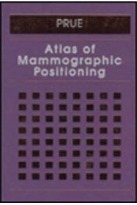 Atlas of Mammographic Positioning (Contemporary Imaging Techniques)