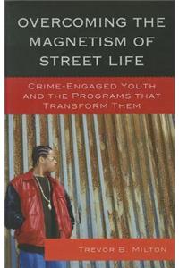 Overcoming the Magnetism of Street Life