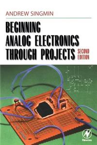 Beginning Analog Electronics Through Projects