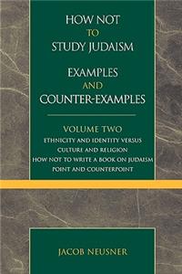 How Not to Study Judaism, Examples and Counter-Examples