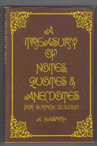 Treasury of Notes, Quotes & Anecdotes for Sermon Building
