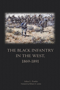 Black Infantry in the West 1869-1891