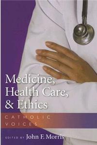 Medicine, Health Care, and Ethics