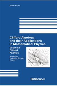 Clifford Algebras and Their Applications in Mathematical Physics