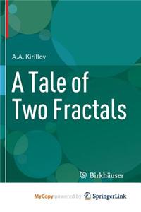 A Tale of Two Fractals
