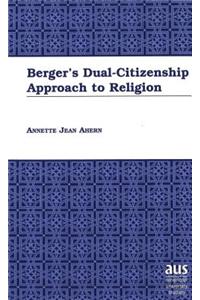 Berger's Dual-Citizenship Approach to Religion