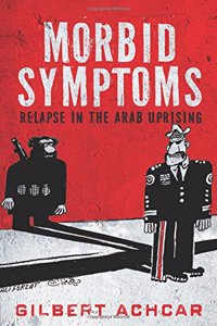 Morbid Symptoms: Relapse in the Arab Uprising