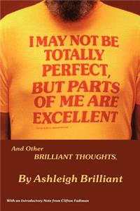 I May Not Be Totally Perfect, But Parts of Me Are Excellent