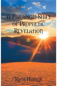 Paradigm Shift of Prophetic Revelation