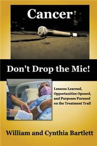 Cancer: Don't Drop the MIC!