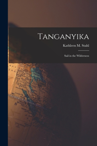 Tanganyika; Sail in the Wilderness