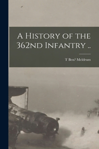 History of the 362nd Infantry ..