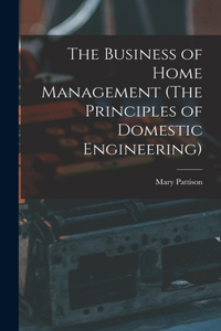 Business of Home Management (The Principles of Domestic Engineering)