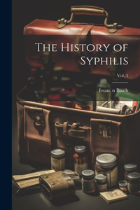 History of Syphilis; Vol. 1