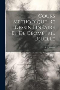 Cours Méthodique de Dessin Linéaire et de Géométrie Usuelle