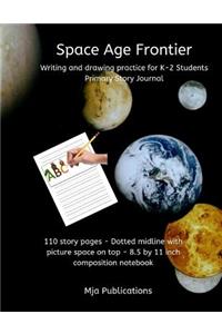 Space Age Frontier- Writing and Drawing Practice for K - 2 Students