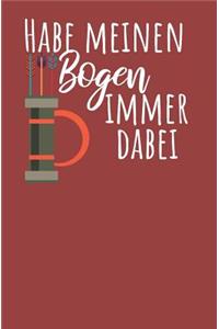 Habe meinen Bogen immer dabei