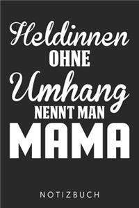 Heldinnen Ohne Umhang Nennt Man Mama