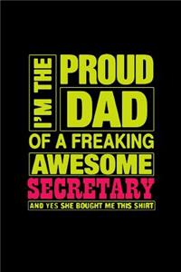 I'm a proud dad of a freaking awesome secretary. Yes, she bought me this