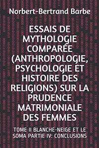 Essais de Mythologie Comparée (Anthropologie, Psychologie Et Histoire Des Religions) Sur La Prudence Matrimoniale Des Femmes