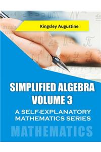 Simplified Algebra (Volume 3)
