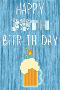 Happy 39th Beer-th Day