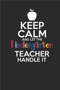Keep Calm And Let The Kindergarten Teacher Handle It