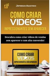 Como criar vídeos impressionantes sem aparecer