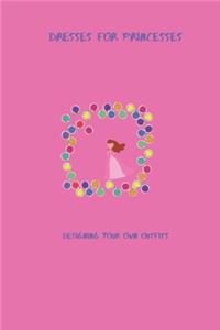 Dresses for Princesses