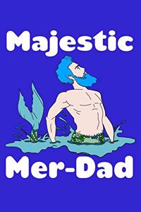 Majestic Mer Dad