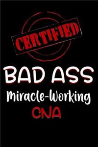 Certified Bad Ass Miracle-Working CNA