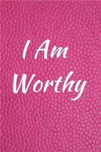 I Am Worthy