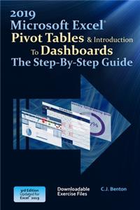 Excel 2019 Pivot Tables & Introduction To Dashboards The Step-By-Step Guide