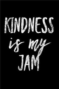 Kindness Is My Jam