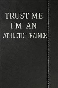Trust Me I'm an Athletic Trainer