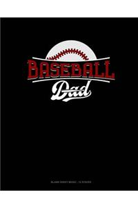 Baseball Dad: Blank Sheet Music - 12 Staves