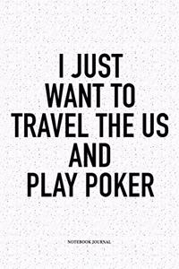 I Just Want To Travel The US And Play Poker