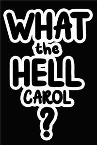 What the Hell Carol?