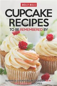 Cupcake Recipes to be Remembered By