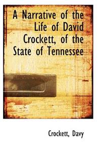 A Narrative of the Life of David Crockett of the State of Tennessee