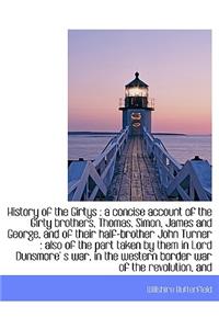 History of the Girtys: A Concise Account of the Girty Brothers, Thomas, Simon, James and George, an