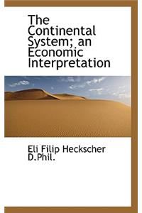 The Continental System; An Economic Interpretation