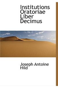 Institutions Oratoriae Liber Decimus