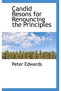 Candid Resons for Renouncing the Principles