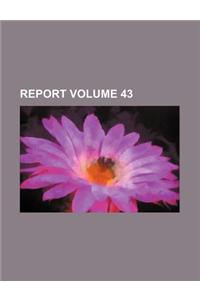 Report Volume 43